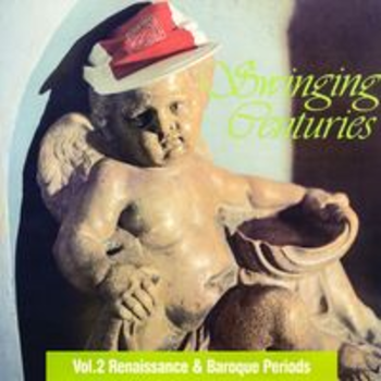 SWINGING CENTURIES Vol. 2 Renaissance & Baroque Periods