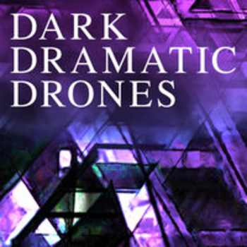 DARK DRAMATIC DRONES