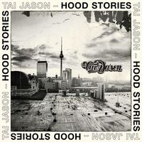 TAI JASON - HOOD STORIES