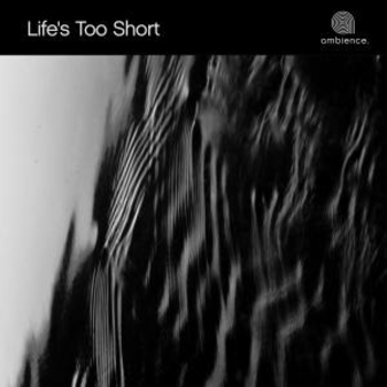 Life's Too Short