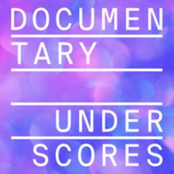 DOCUMENTARY UNDERSCORES