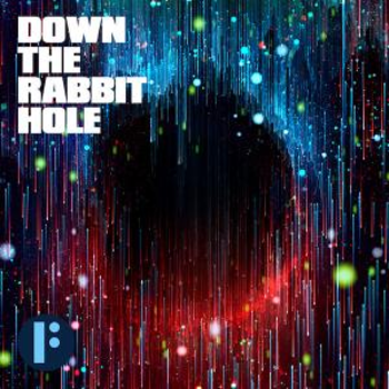 Down The Rabbit Hole