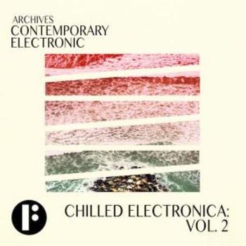 Chilled Electronica Vol 2