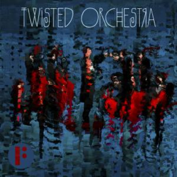 _Twisted Orchestra