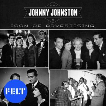 - Johnny Johnston - Icon of Advertising