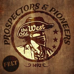 - The Old West - Prospectors & Pioneers