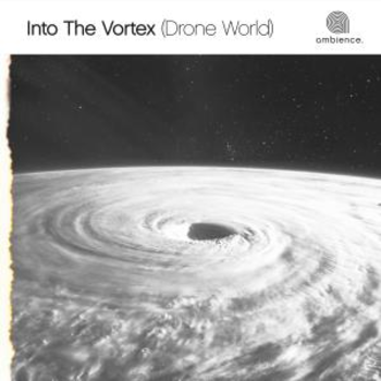 Drone Worlds - Into The Vortex