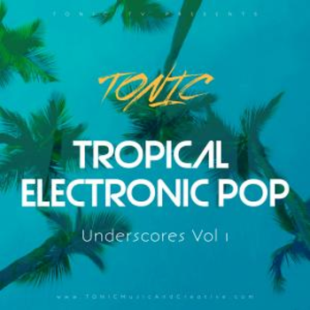 Tropical Electronic Pop Underscores Vol. 1