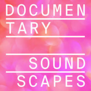 DOCUMENTARY SOUNDSCAPES