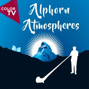 Alphorn Atmospheres - Bergatmosphären
