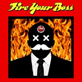 Fire Your Boss