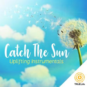 Catch the Sun - Uplifting Instrumentals