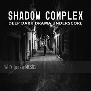 Shadow Complex - Deep Dark Drama Underscore