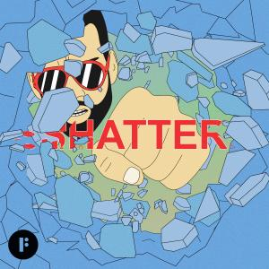 SHATTER