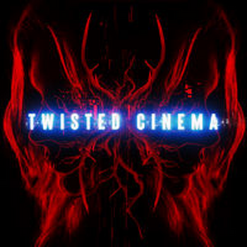 TWISTED CINEMA