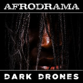 AFRODRAMA - DARK DRONES