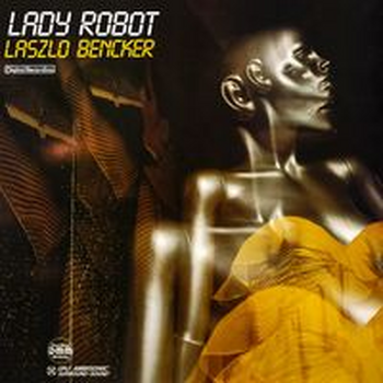 LADY ROBOT - Laszlo Bencker