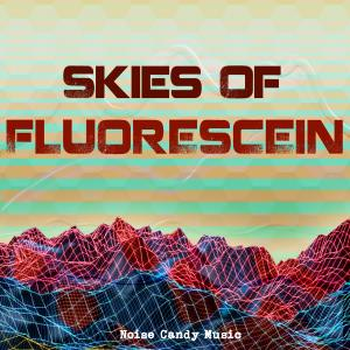 Skies of Fluorescein