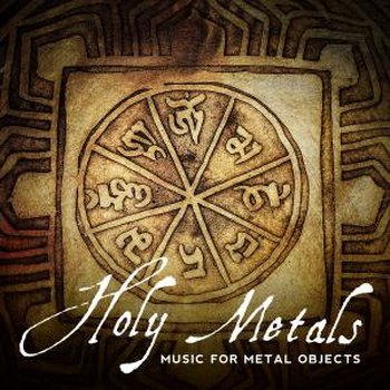 HOLY METALS music for metal objects