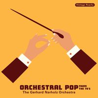 Vintage Pearls: ORCHESTRAL POP FROM THE 70s - The Gerhard Narholz Orchestra