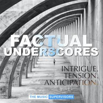 Factual Underscores (Intrigue, Tension, Anticipation)