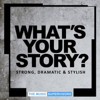 What's Your Story (Strong, Dramatic & Stylish)
