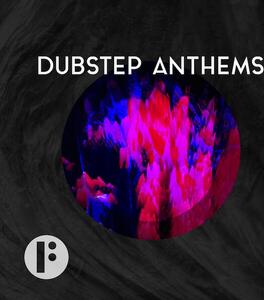 Dubstep Anthems