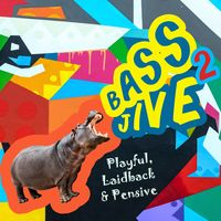 BASS JIVE 2 – PLAYFUL, LAIDBACK & PENSIVE