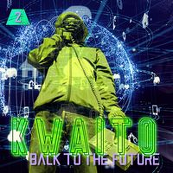 KWAITO - BACK TO THE FUTURE 2