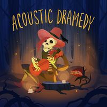 ACOUSTIC DRAMEDY