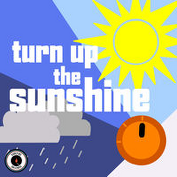 TURN UP THE SUNSHINE