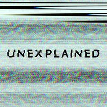 UNEXPLAINED