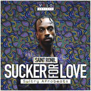 Sucker For Love by Saint Ronil - Sultry Afrobeats