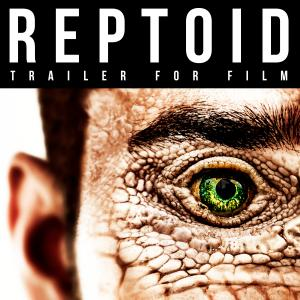 Reptoid - Trailer For Film