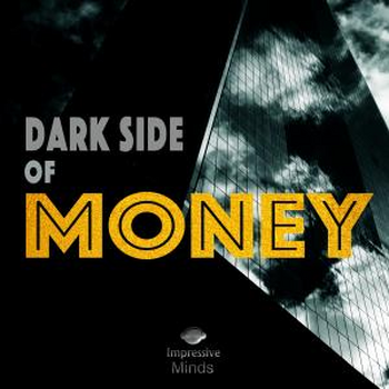 Dark Side of Money