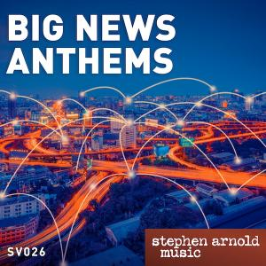 Big News Anthems