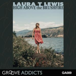 Laura T Lewis - High Above the Brushfire