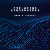 EXPLORING ATMOSPHERES - Dark and Serious