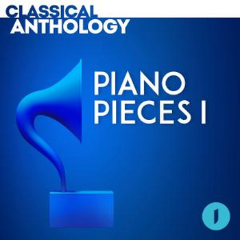 Classical Anthology - Piano Pieces I