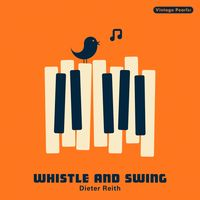 Vintage Pearls: WHISTLE AND SWING - Dieter Reith