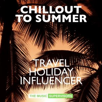 Chillout To Summer (Influencer, Travel, Holiday)
