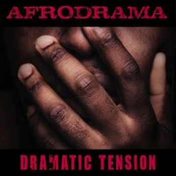 AFRODRAMA - DRAMATIC TENSION