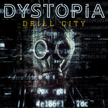 DYSTOPIA - DRILL CITY