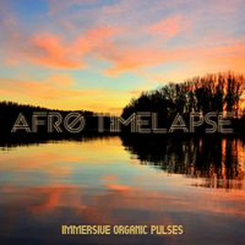 AFRO TIMELAPSE – IMMERSIVE ORGANIC PULSES