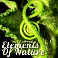 ELEMENTS OF NATURE - MUSIC FOR GREENING