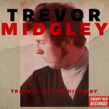 Trevor Midgley - Travelling The Highway