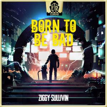 Born To Be Bad - Anthem Swag