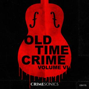 Old Time Crime VI