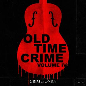 Old Time Crime IV