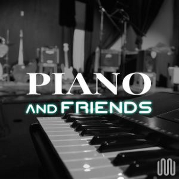 PIANO AND FRIENDS
